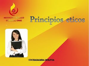 COCHABAMBABOLIVIA En tica los principios son reglas o