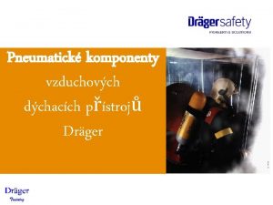 Pneumatick komponenty vzduchovch dchacch pstroj Drger PNEUMATICK KOMPONENTY