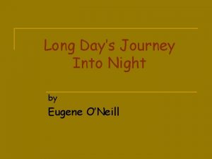 Long Days Journey Into Night by Eugene ONeill