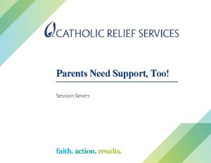 Parents Need Support Too Session Seven Parent Support