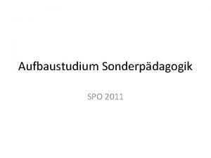 Aufbaustudium Sonderpdagogik SPO 2011 Allgemeines 4 Semester Pro