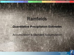 Rainfields Quantitative Precipitation Estimates Accumulation Blended Accumulation Bureau