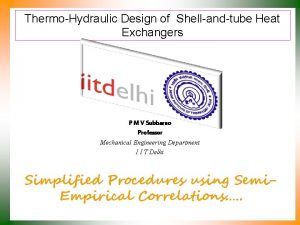 ThermoHydraulic Design of Shellandtube Heat Exchangers P M