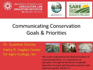 Communicating Conservation Goals Priorities Dr Suzanne Dorsey Harry