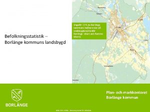 Befolkningsstatistik Borlnge kommuns landsbygd Ungefr 15 av Borlnge