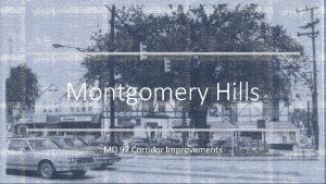 Montgomery Hills MD 97 Corridor Improvements Montgomery Hills