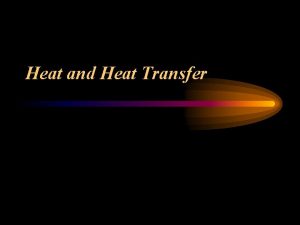 Heat and Heat Transfer Scales of Measurement Celsius