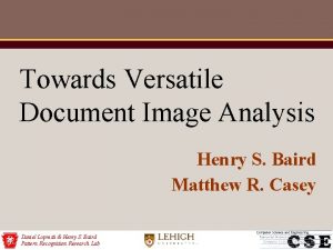 Towards Versatile Document Image Analysis Henry S Baird