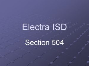Electra ISD Section 504 What is 504 It