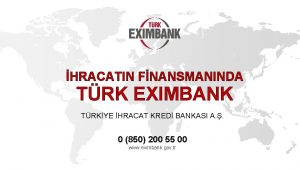 HRACATIN FNANSMANINDA TRK EXIMBANK TRKYE HRACAT KRED BANKASI