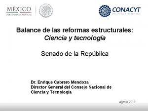Balance de las reformas estructurales Ciencia y tecnologa
