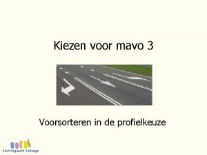 Kiezen voor mavo 3 Voorsorteren in de profielkeuze