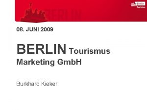 08 JUNI 2009 BERLIN Tourismus Marketing Gmb H