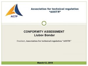 Association for technical regulation ASSTR CONFORMITY ASSESSMENT Liubov