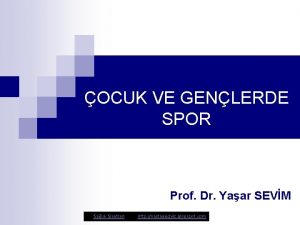 OCUK VE GENLERDE SPOR Prof Dr Yaar SEVM