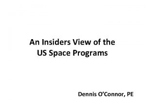 An Insiders View of the US Space Programs