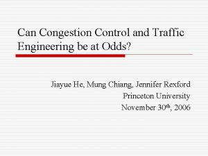 Can Congestion Control and Traffic Engineering be at