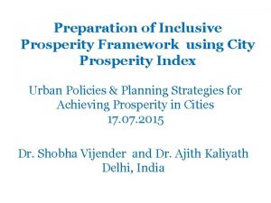 Preparation of Inclusive Prosperity Framework using City Prosperity