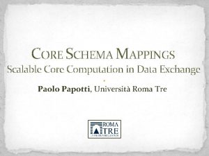 CORE SCHEMA MAPPINGS Scalable Core Computation in Data