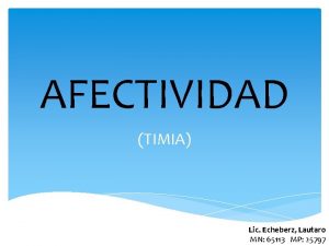 AFECTIVIDAD TIMIA Lic Echeberz Lautaro MN 65113 MP