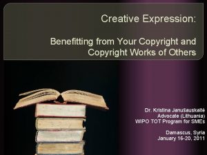 Creative Expression Benefitting from Your Copyright and Copyright