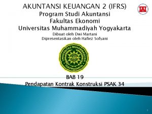 AKUNTANSI KEUANGAN 2 IFRS Program Studi Akuntansi Fakultas