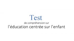 Test de comprhension sur lducation centre sur lenfant