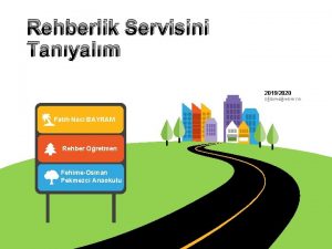 Rehberlik Servisini Tanyalm 20192020 Eitimretim Yl Fatih Naci