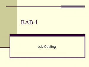 BAB 4 Job Costing Terminologi Costing Dasar n