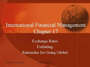 International Financial Management Chapter 17 Exchange Rates Forfaiting