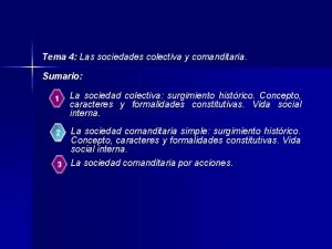 Tema 4 Las sociedades colectiva y comanditaria Sumario