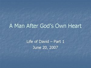 A Man After Gods Own Heart Life of