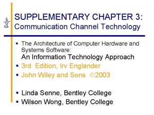 SUPPLEMENTARY CHAPTER 3 Communication Channel Technology The Architecture