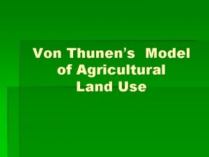 Von Thunens Model of Agricultural Land Use Von