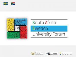 SUMMARY South Africa Sweden University Forum Strategic internationalization