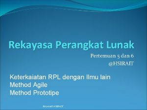 Rekayasa Perangkat Lunak Pertemuan 5 dan 6 HSIRAIT