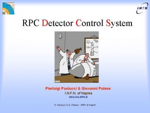 RPC Detector Control System Pierluigi Paolucci Giovanni Polese