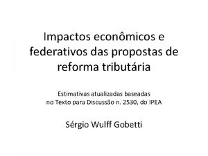 Impactos econmicos e federativos das propostas de reforma