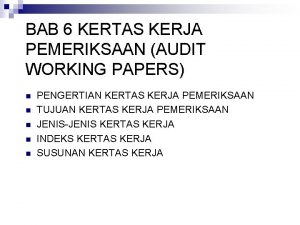 BAB 6 KERTAS KERJA PEMERIKSAAN AUDIT WORKING PAPERS