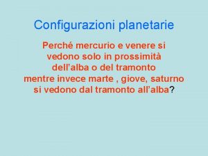 Configurazioni planetarie Perch mercurio e venere si vedono