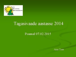 Tagasivaade aastasse 2014 Poamal 07 02 2015 Aira