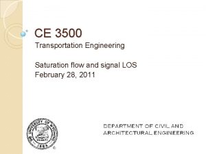 CE 3500 Transportation Engineering Saturation flow and signal