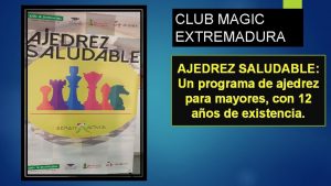 CLUB MAGIC EXTREMADURA AJEDREZ SALUDABLE Un programa de