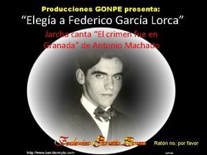 Producciones GONPE presenta Elega a Federico Garca Lorca