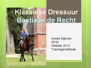 Klassieke Dressuur Bastiaan de Recht Aime Eijkman EP