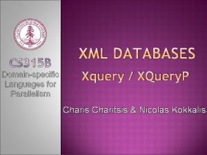 CS 315 B Domainspecific Languages for Parallelism XML