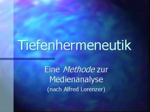 Tiefenhermeneutik Eine Methode zur Medienanalyse nach Alfred Lorenzer