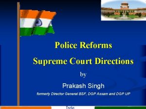 Police Reforms Supreme Court Directions by Prakash Singh