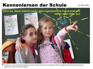 Kennenlernen der Schule 07 11 2015 Wenn Sie