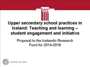 Upper secondary school practices in Iceland Teaching and